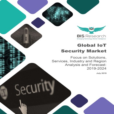 Global IoT Security Market – Analysis and Forecast, 2019-2024