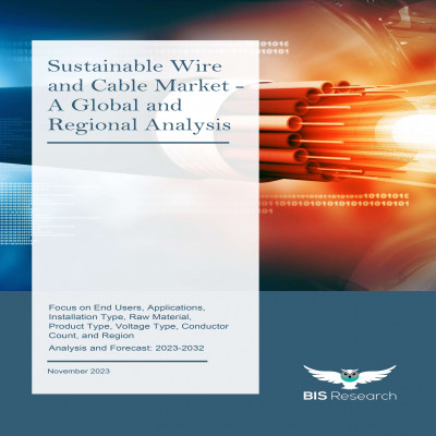 Sustainable Wire and Cable Market - A Global and Regional Analysis