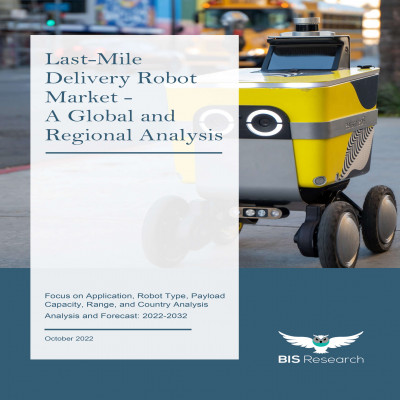 Last-Mile Delivery Robot Market - A Global and Regional Analysis