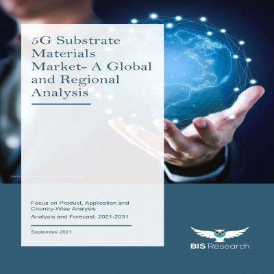 5G Substrate Materials Market - A Global and Regional Analysis