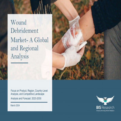 Wound Debridement Market - A Global and Regional Analysis