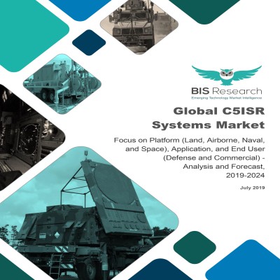 Global C5ISR Systems Market - Analysis and Forecast, 2019-2024