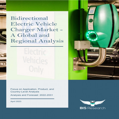 Bidirectional Electric Vehicle Charger Market - A Global and Regional Analysis