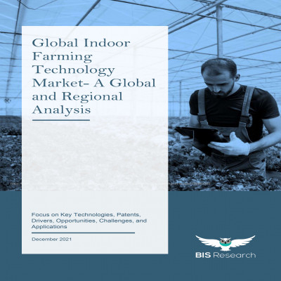 Global Indoor Farming Technology Market - A Global and Regional Analysis
