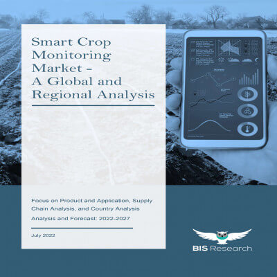 Smart Crop Monitoring Market - A Global and Regional Analysis