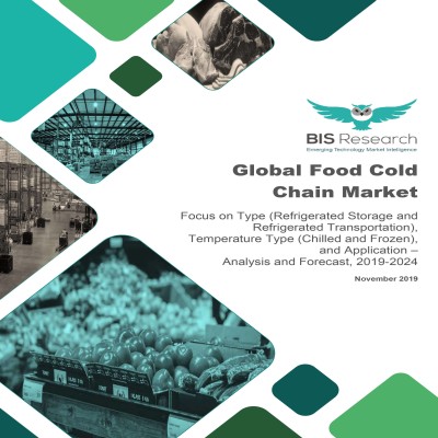 Global Food Cold Chain Market – Analysis and Forecast, 2019-2024