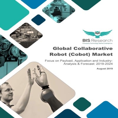 Global Collaborative Robot (Cobot) Market – Analysis and Forecast, 2019-2024