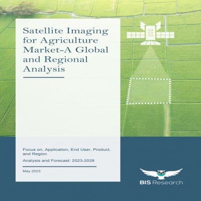 Satellite Imaging for Agriculture Market - A Global and Regional Analysis