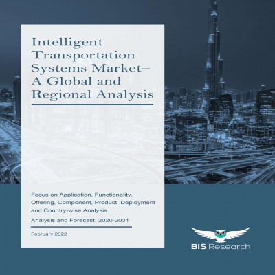 Intelligent Transportation Systems Market - A Global and Regional Analysis