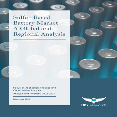 Sulfur-Based Battery Market - A Global and Regional Analysis