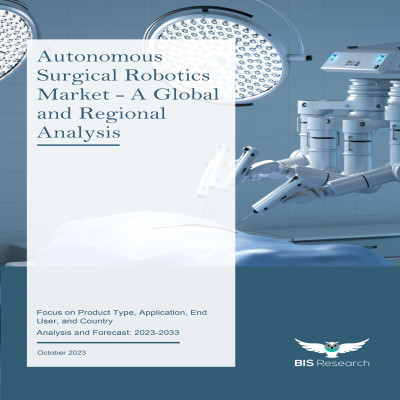Autonomous Surgical Robotics Market - A Global and Regional Analysis