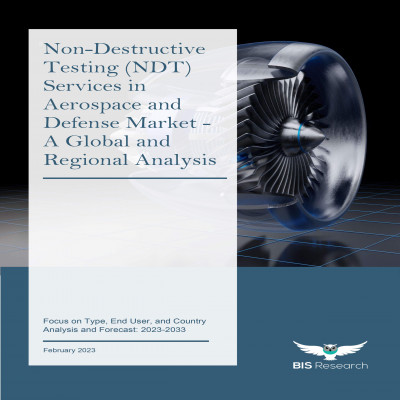 Non-Destructive Testing (NDT) Services in Aerospace and Defense Market - A Global and Regional Analysis