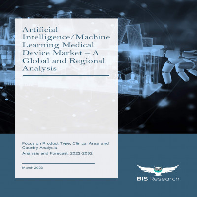 Artificial Intelligence/Machine Learning Medical Device Market - A Global and Regional Analysis