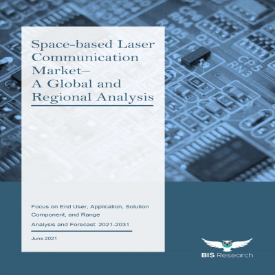 Space-based Laser Communication Market - A Global and Regional Analysis