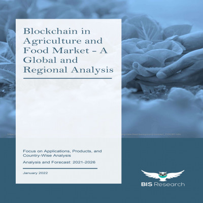 Blockchain in Agriculture and Food Market - A Global and Regional Analysis
