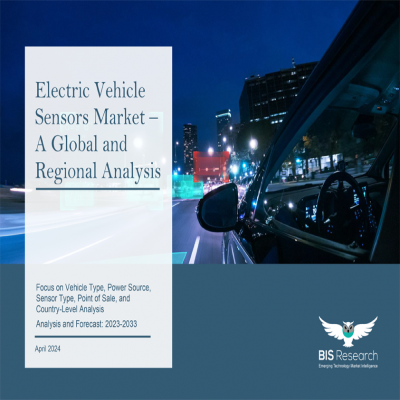 Electric Vehicle Sensors Market - A Global and Regional Analysis